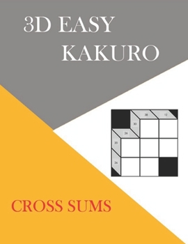 Paperback 3D Easy Kakuro Cross Sums: Logic Puzzle Activity Book Games Large Print. Book