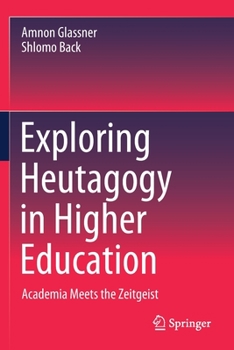 Paperback Exploring Heutagogy in Higher Education: Academia Meets the Zeitgeist Book