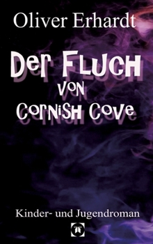 Der Fluch von Cornish Cove: Fantasyroman, Abenteuerroman, Gruselgeschichte (German Edition)