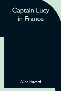 Captain Lucy in France - Book #2 of the Captain Lucy