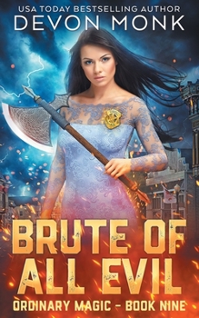 Brute of All Evil - Book #9 of the Ordinary Magic