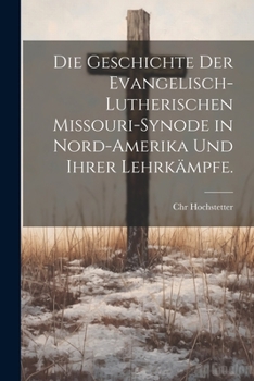 Paperback Die Geschichte der Evangelisch-lutherischen Missouri-Synode in Nord-Amerika und ihrer Lehrkämpfe. [German] Book