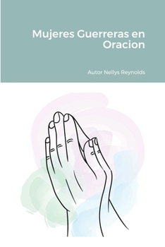 Paperback Mujeres Guerreras en Oracion [Spanish] Book