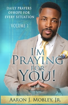 Paperback I'm Praying for You!: Daily Prayers of Hope for Every Situation Book