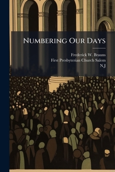 Numbering Our Days: A Discourse Preached at the Funeral of Thomas W. Cattell, December 11th, 1867, in the First Presbyterian Church, Salem N.J
