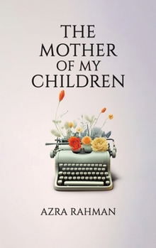 Hardcover The Mother of My Children Book