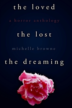 Paperback The Loved, The Lost, The Dreaming Book