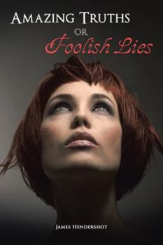 Paperback Amazing Truths or Foolish Lies Book