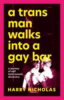Paperback A Trans Man Walks Into a Gay Bar: A Journey of Self (and Sexual) Discovery Book