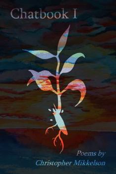 Paperback Chatbook I: Poems by Christopher Mikkelson Book