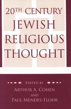 Paperback 20th Century Jewish Religious Thought: Original Essays on Critical Concepts, Movements, and Beliefs Book