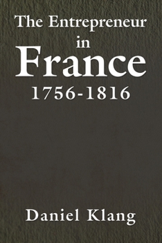 The Entrepreneur in France, 1756-1816