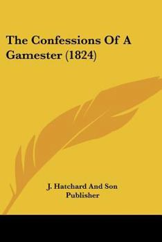 Paperback The Confessions Of A Gamester (1824) Book