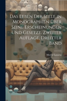 Paperback Das Leben der Seele in Monographien über seine Erscheinungen und Gesetze. Zweiter Auflage, Dreitter Band [German] Book