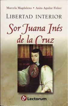 Libertad Interior Sor Juana Inez de la Cruz