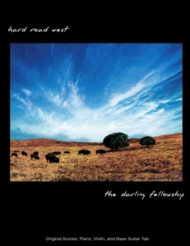 Paperback The Darling Fellowship -- Hard Road West: Original Scores: Piano, Violin, and Bass Guitar Tab Book