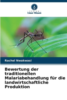 Paperback Bewertung der traditionellen Malariabehandlung für die landwirtschaftliche Produktion [German] Book