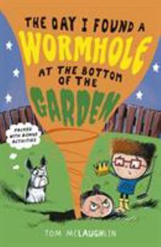 Paperback The Day I Found a Wormhole at the Bottom of the Garden Book