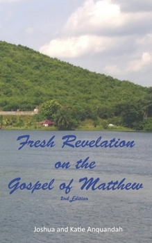 Paperback Fresh Revelation on the Gospel of Matthew: Second Edition Book