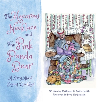 Paperback The Macaroni Necklace and the Pink Panda Bear: A Story about Saying Goodbye Volume 1 Book