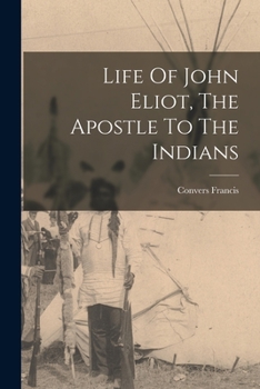 Paperback Life Of John Eliot, The Apostle To The Indians Book