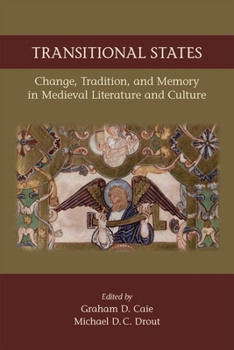 Hardcover Transitional States: Change, Tradition, and Memory in Medieval Literature and Culture: Volume 530 Book