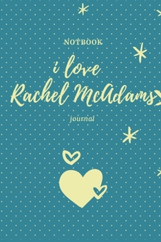 Paperback i love Rachel McAdams notbook 6*9 120 pages Book