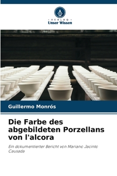 Paperback Die Farbe des abgebildeten Porzellans von l'alcora [German] Book