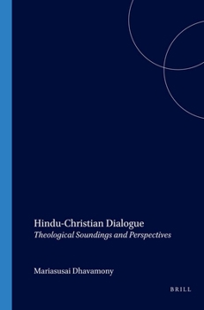 Paperback Hindu-Christian Dialogue: Theological Soundings and Perspectives Book