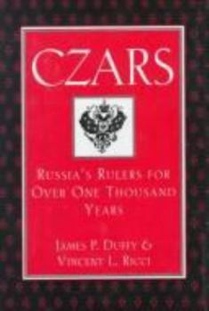 Hardcover Czars: Russia's Rulers for More Than One Thousand Years Book