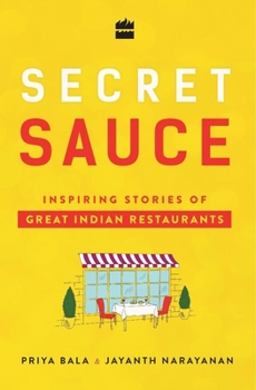 Secret Sauce: Inspiring Stories of Great Indian Restaurants