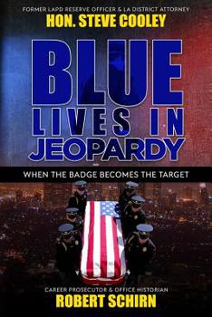 BLUE LIVES IN JEOPARDY: When the Badge Becomes the Target: Second book in the ‘Blue Lives Matter Series’ profiling police officers killed in the line of duty and the war on law enforcement.