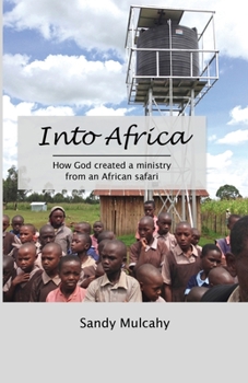 Paperback Into Africa: How God created a ministry from an African safari Book