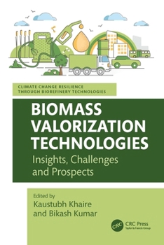 Hardcover Biomass Valorization Technologies: Insights, Challenges and Prospects Book