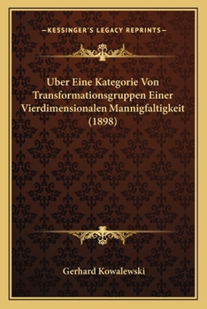 Paperback Uber Eine Kategorie Von Transformationsgruppen Einer Vierdimensionalen Mannigfaltigkeit (1898) [German] Book