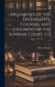 Hardcover Arguments of the Defendants, Counsel, and Judgment of the Supreme Court, U.S Book