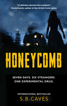 Paperback Honeycomb: Seven Days. Six Strangers. One Experimental Drug. Book