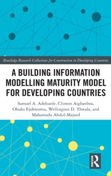 Hardcover A Building Information Modelling Maturity Model for Developing Countries Book