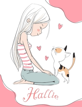 Paperback Hallie: Personalized Book for Girls that Love their Kitty Cat. This Cute Book which can be used as a Journal or Notebook Makes [Large Print] Book