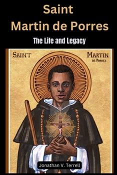 Paperback Saint Martin de Porres: The Life and Legacy Book