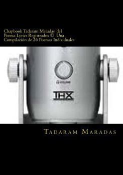 Paperback Chapbook Tadaram Maradas 'del Poema Lyrics Registrados (c) Una Compilación de 26 Poemas Individuales [Spanish] Book