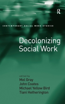 Hardcover Decolonizing Social Work Book