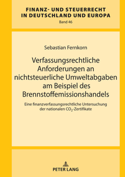 Verfassungsrechtliche Anforderungen an nichtsteuerliche Umweltabgaben am Beispiel des Brennstoffemissionshandels: Eine finanzverfassungsrechtliche Unt