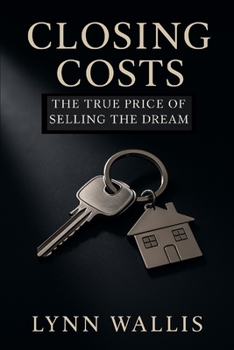 Paperback Closing Costs: The True Price of Selling the Dream Book