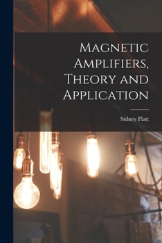 Paperback Magnetic Amplifiers, Theory and Application Book