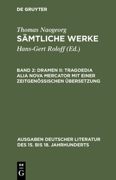 Hardcover Sämtliche Werke, Band 2, Dramen II: Tragoedia alia nova Mercator mit einer zeitgenössischen Übersetzung [German] Book