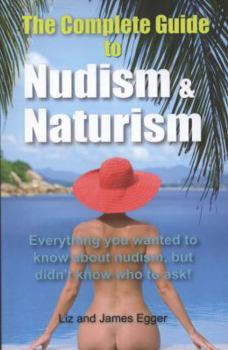 Paperback The Complete Guide to Nudism and Naturism Book
