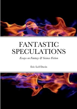 Paperback Fantastic Speculations: Essays on Fantasy & Science Fiction Book