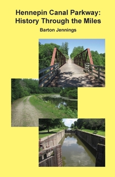 Hennepin Canal Parkway : History Through the Miles