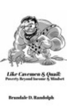 Paperback Like Cavemen & Quail: Poverty Beyond Income & Mindset Book